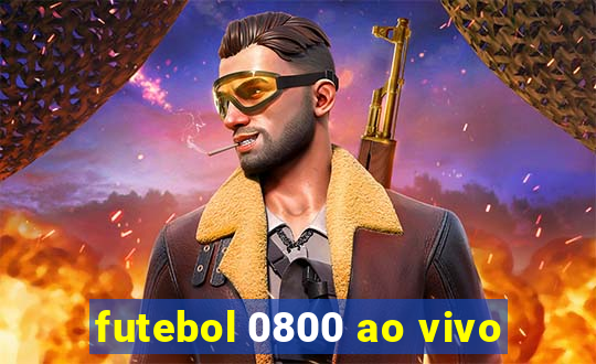 futebol 0800 ao vivo